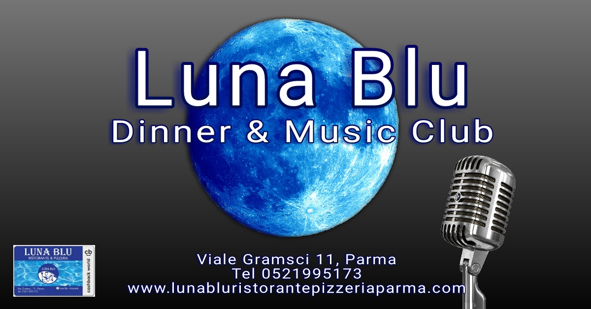 Nasce il Luna Blu Music Club | Ristorante Pizzeria Luna Blu Parma