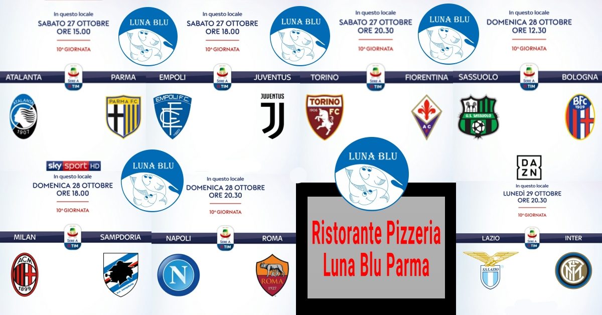 Calcio Serie A in diretta al Ristorante Pizzeria Luna Blu Parma il 27, 28 e 29 ottobre