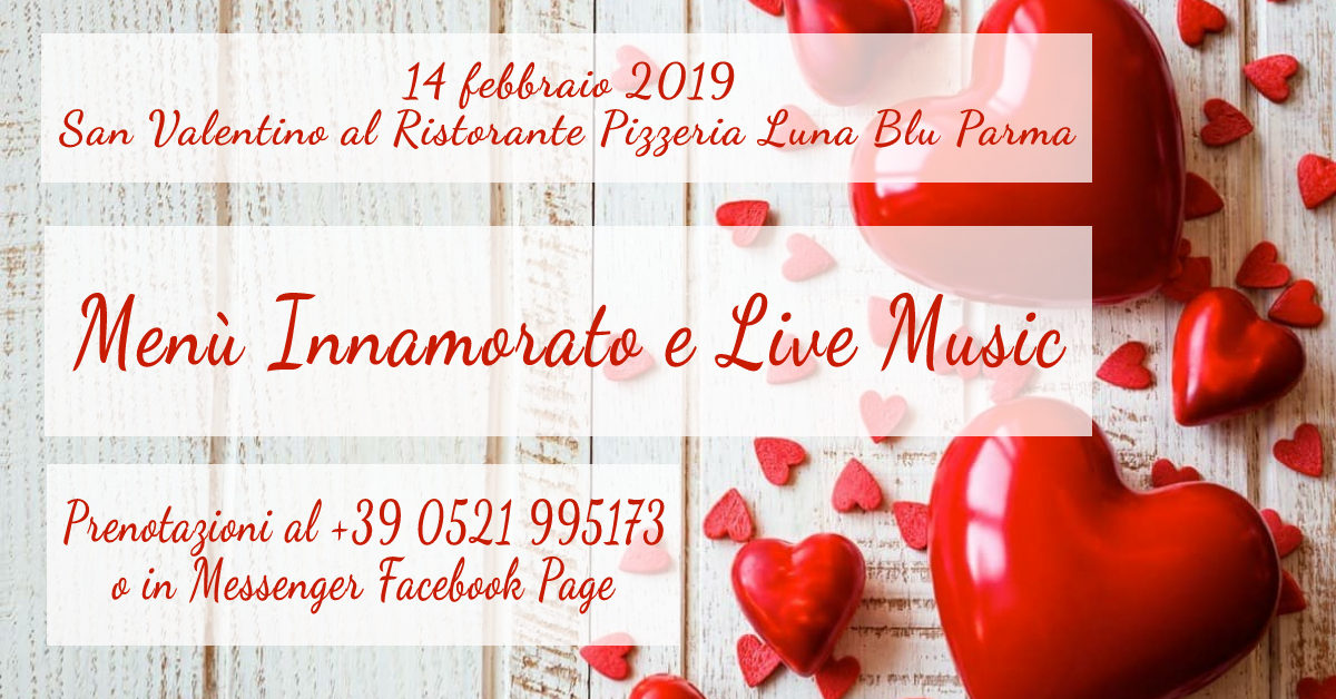 San Valentino 2019 Parma in Musica al Ristorante Pizzeria Luna Blu