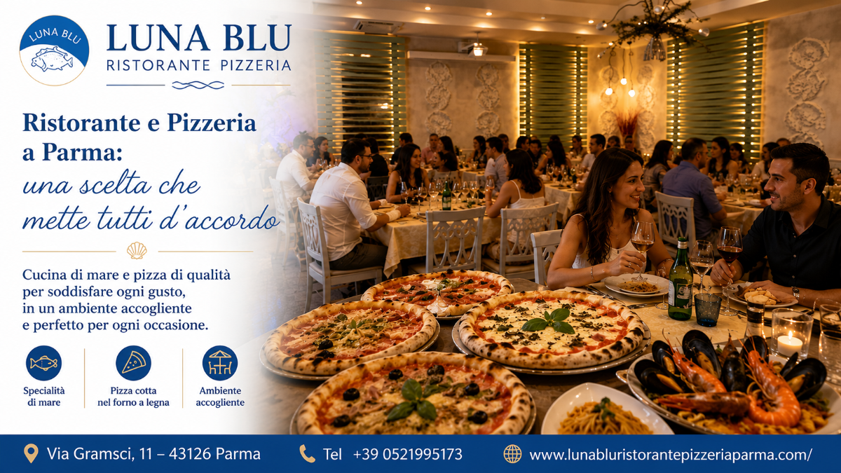 Ristorante e pizzeria a Parma: una scelta che mette tutti d'accordo | Ristorante LUNA BLU Piatti Campani e Locali Forno a Legna Musica Parcheggio Wifi Cucina Casalinga Dehors
